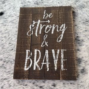 Be STRONG and Brave Hobby Lobby Sign